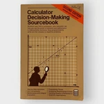 Vtg Calculator Decision Making Sourcebook Texas Instrument 2nd Ed Pb. Fixed Price $7.99.